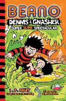 Book Cover for Beano Dennis & Gnasher: Super Slime Spectacular by Beano Studios, Craig Graham, Mike Stirling