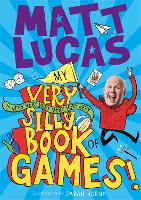 Book Cover for My Very Very Very Very Very Very Very Silly Book of Games by Matt Lucas