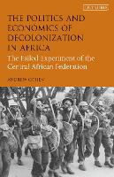 Book Cover for The Politics and Economics of Decolonization in Africa by Andrew University of Kent, UK Cohen