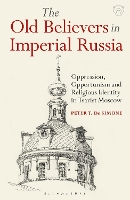 Book Cover for The Old Believers in Imperial Russia by Peter T. De (Utica College, USA) Simone