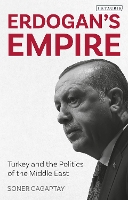 Book Cover for Erdogan's Empire by Soner (The Washington Institute, USA) Cagaptay