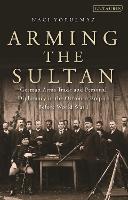 Book Cover for Arming the Sultan by Naci Yorulmaz