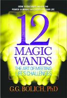 Book Cover for 12 Magic Wands: the Art of Meeting Life's Challenges by G.G. Bolich