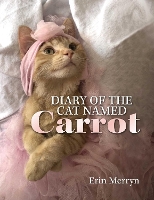 Book Cover for Diary of the Cat Named Carrot by Erin Merryn