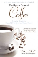 Book Cover for The Healing Powers of Coffee by Cal Orey
