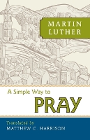 Book Cover for A Simple Way to Pray by Matthew Harrison
