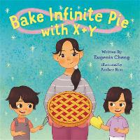 Book Cover for Bake Infinite Pie With X + Y by Eugenia Cheng