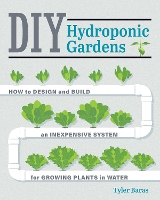 Book Cover for DIY Hydroponic Gardens by Tyler Baras