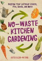 Book Cover for No-Waste Kitchen Gardening by Katie Elzer-Peters