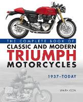 Book Cover for The Complete Book of Classic and Modern Triumph Motorcycles 1937-Today by Ian Falloon