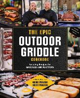 Book Cover for The Epic Outdoor Griddle Cookbook by Adam Walton, Brett Walton