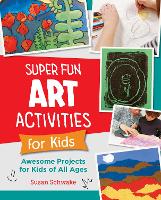 Book Cover for Super Fun Art Activities for Kids by Susan Schwake