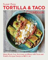 Book Cover for Super Easy Tortilla and Taco Cookbook by Dotty Griffith