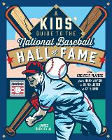 Book Cover for A Kids' Guide to the National Baseball Hall of Fame by James Buckley Jr.