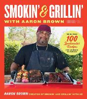 Book Cover for Smokin' and Grillin' with Aaron Brown by Aaron Brown