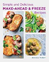 Book Cover for Simple and Delicious Make-Ahead and Freeze Recipes by Jessica Fisher