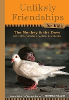 Book Cover for Unlikely Friendships for Kids: The Monkey & the Dove by Jennifer S. Holland