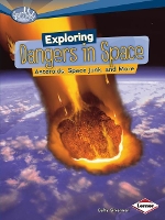 Book Cover for Exploring Dangers in Space Asteroids Space Junk by Deborah Kops