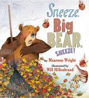 Book Cover for Sneeze, Big Bear, Sneeze! by Maureen Wright