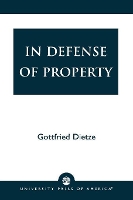 Book Cover for In Defense of Property by Gottfried Dietze