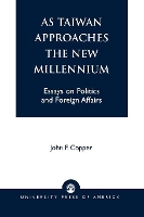 Book Cover for As Taiwan Approaches the New Millennium by John Franklin Copper