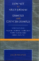 Book Cover for How Not to Study Judaism, Examples and Counter-Examples by Jacob Neusner