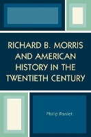 Book Cover for Richard B. Morris and American History in the Twentieth Century by Philip Ranlet