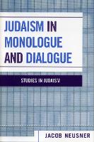 Book Cover for Judaism in Monologue and Dialogue by Jacob Neusner