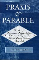 Book Cover for Praxis and Parable by Jacob Neusner