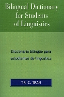 Book Cover for Bilingual Dictionary for Students of Linguistics by Tri C. Tran