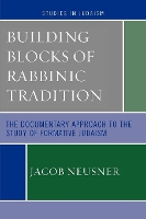 Book Cover for Building Blocks of Rabbinic Tradition by Jacob Neusner