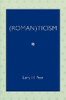 Book Cover for (Roman)ticism by Larry H Peer