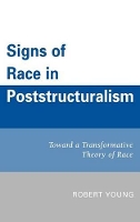 Book Cover for Signs of Race in Poststructuralism by Robert Young