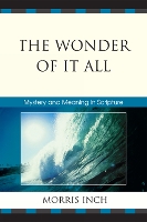 Book Cover for The Wonder of It All by Morris A. Inch