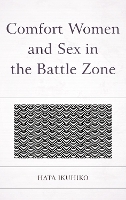 Book Cover for Comfort Women and Sex in the Battle Zone by Ikuhiko Hata