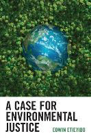 Book Cover for A Case for Environmental Justice by Edwin Etieyibo