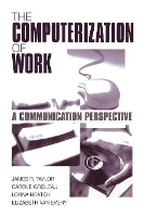 Book Cover for The Computerization of Work by James R. Taylor, Carole Groleau, Lorna Heaton, Elizabeth Van Every-Taylor