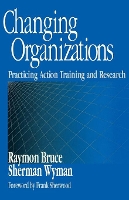 Book Cover for Changing Organizations by Raymon Bruce, Sherman Wyman