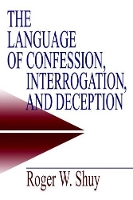 Book Cover for The Language of Confession, Interrogation, and Deception by Roger W. Shuy