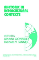 Book Cover for Rhetoric in Intercultural Contexts by Alberto B Gonzalez, Dolores V Tanno