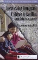 Book Cover for Interviewing Immigrant Children and Families About Child Maltreatment by Lisa A. Fontes