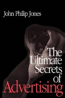 Book Cover for The Ultimate Secrets of Advertising by John Philip Jones