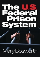 Book Cover for The U.S. Federal Prison System by Mary F. Bosworth