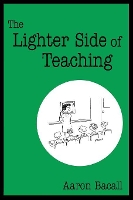 Book Cover for The Lighter Side of Teaching by Aaron Bacall