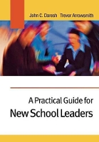 Book Cover for A Practical Guide for New School Leaders by John C. Daresh, Trevor Arrowsmith