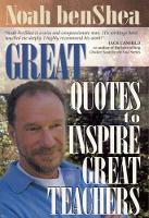 Book Cover for Great Quotes to Inspire Great Teachers by Noah benShea