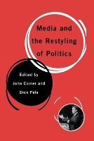 Book Cover for Media and the Restyling of Politics by John Corner