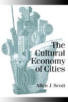 Book Cover for The Cultural Economy of Cities by Allen J. Scott
