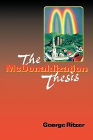 Book Cover for The McDonaldization Thesis by George Ritzer