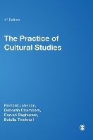Book Cover for The Practice of Cultural Studies by Richard Johnson, Deborah Chambers, Parvati Raghuram, Estella Tincknell